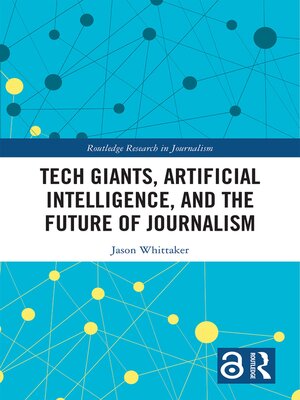 cover image of Tech Giants, Artificial Intelligence, and the Future of Journalism